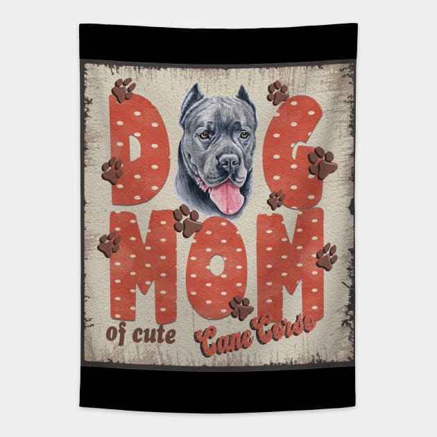 Dog Mom Of Cute Cane Corso Tapestry by Sniffist Gang