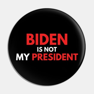 Joe Biden Not My President 2020 Pin