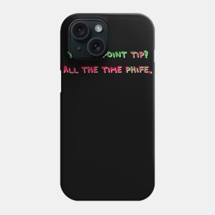 You On Point Tip? Phone Case