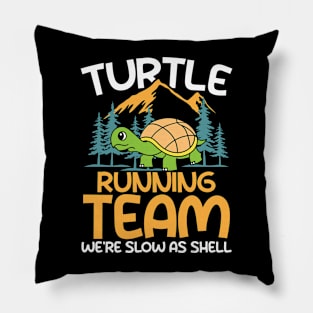 Turtle Running Team We're Slow As A Shell Pillow