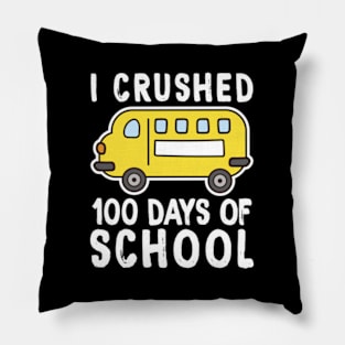 Funny I Crushed 100 Days Of School Pillow