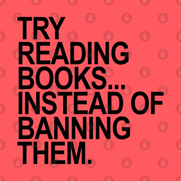 Try reading books instead of banning them - black by skittlemypony