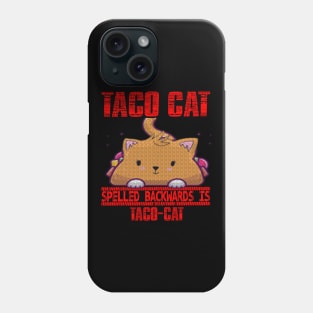 TACO CAT spelled backward is Taco cat Phone Case