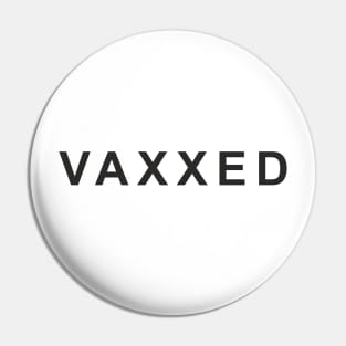 Vaxxed Pin