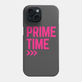 Prime Time Phone Case