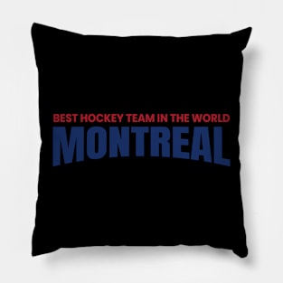 best hockey team is montreal Pillow