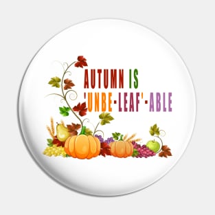 Autumn is 'unbe-leaf'-able Pin