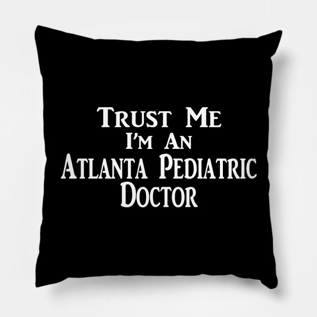 Atlanta Pediatric Doc Pillow by TshirtsCintia