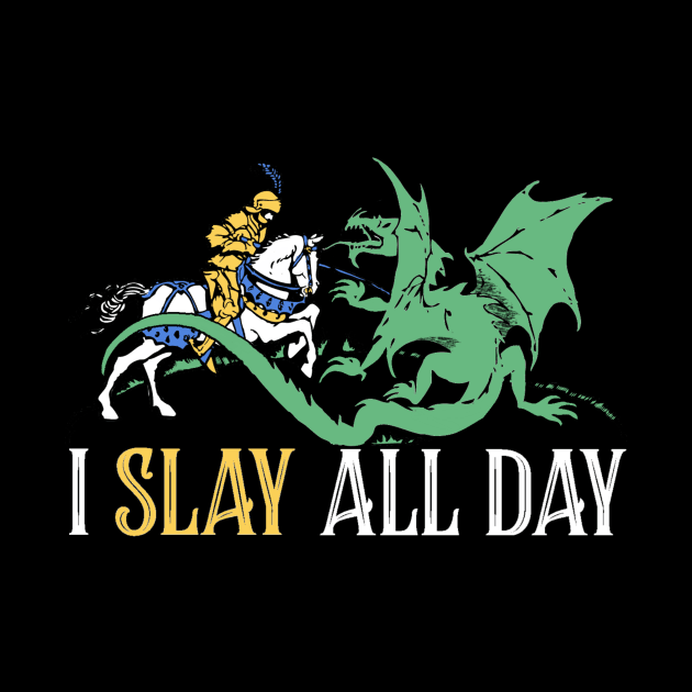 Slay All Day - Retro Knight and Dragon Design by ballhard