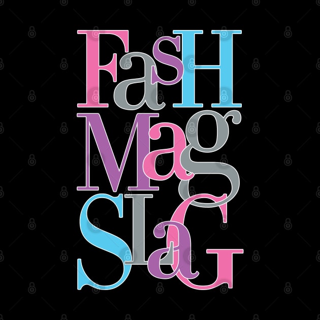 Fash Mag Slag by Inky Icarus