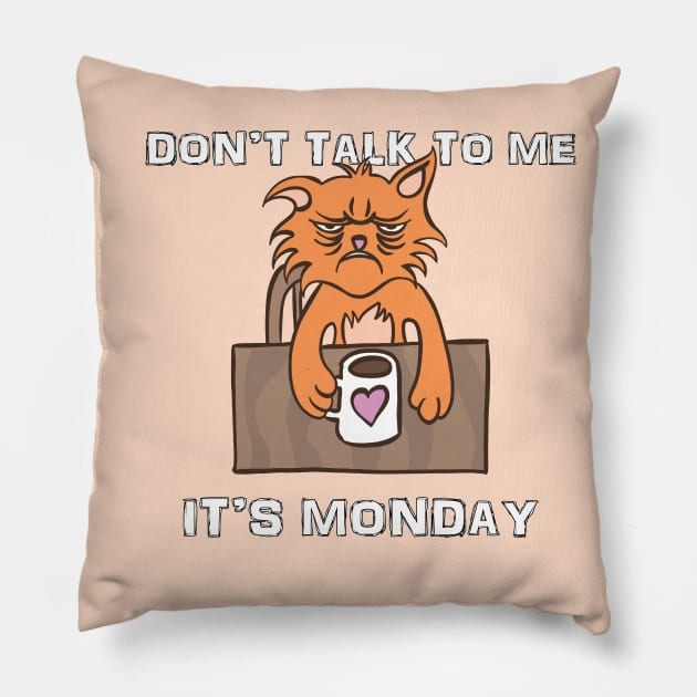 Don't Talk To Me It's Monday Pillow by Delicious Design