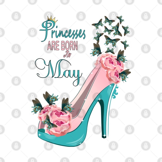 Princesses Are Born In May by Designoholic