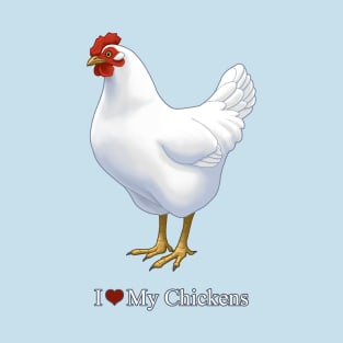 I Heart (Love) My Chickens T-Shirt