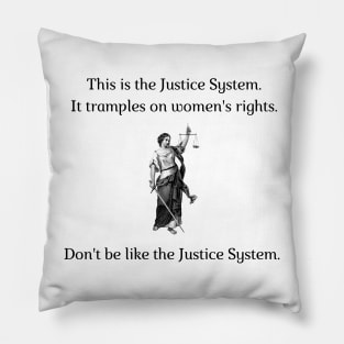 Don't be like the Justice System! Pillow