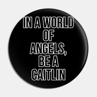 Angel who? Caitlin is the best. Pin