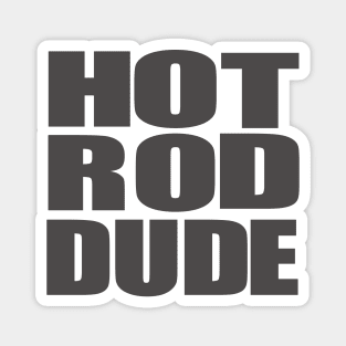 Hot Rod Dude Magnet