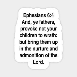 Ephesians 6:4  King James Version (KJV) Bible Verse Typography Magnet