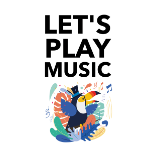 Let's Play Music T-Shirt