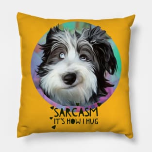 Sarcasm, its how I hug Pillow