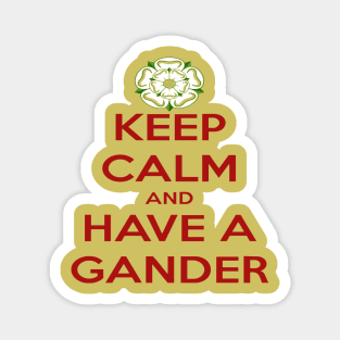 Keep Calm And Have A Gander Yorkshire Dialect Magnet