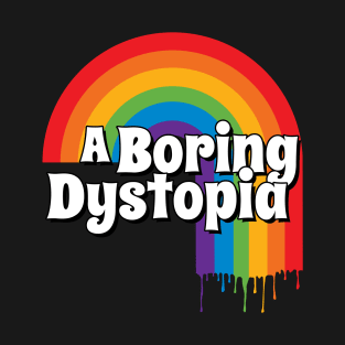 A Boring Dystopia T-Shirt