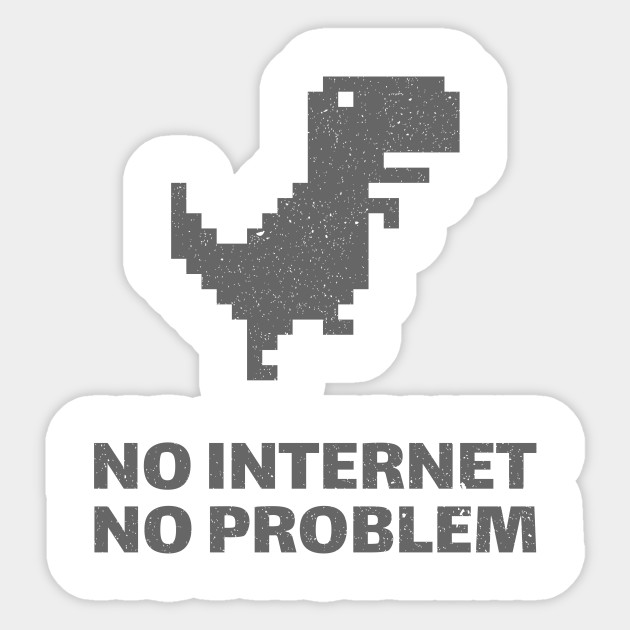 No Internet No Problem Dinosaur No Internet Connection Sticker