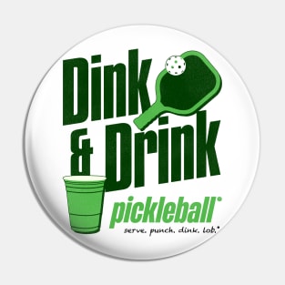 Dink and Drink Pickleball Humor Pin