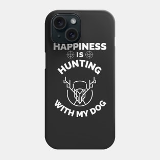 Happiness Is Hunting With My Dog - Gift For Hunting Lovers, Hunter Phone Case