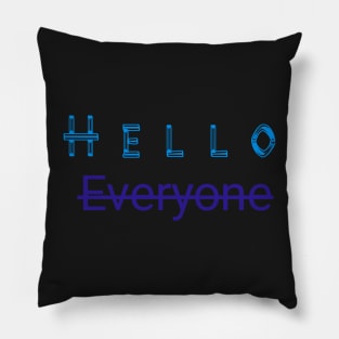 Hello Everyone Pillow