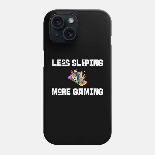 Less Sleeping More Gaming Phone Case by Whimsical Bliss 