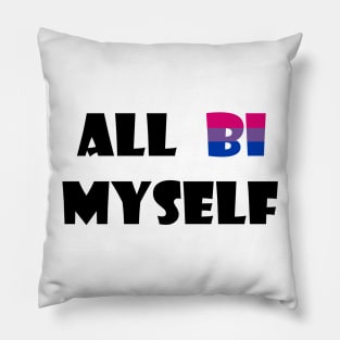 All Bi Myself Pillow