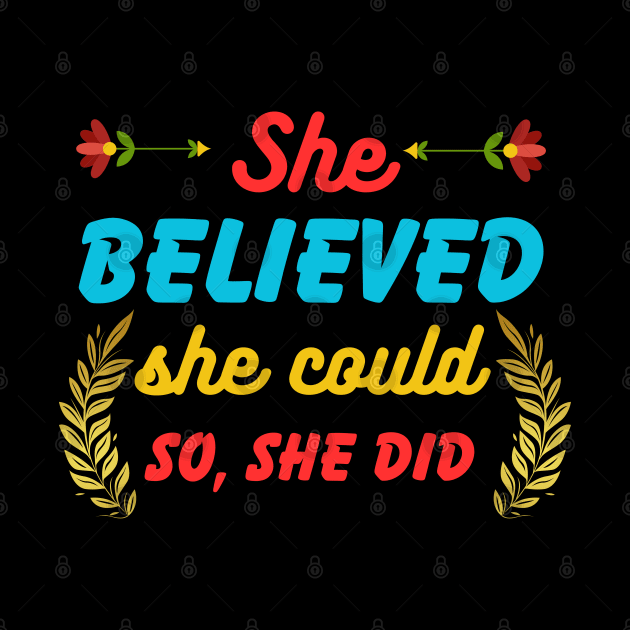 She Believed She Could So She Did by Syntax Wear