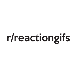 r/reactiongifs T-Shirt