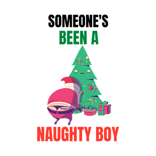 Someone's Been A Naughty Boy Xmas Greeting T-Shirt