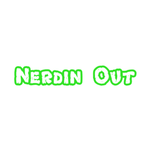 NerdinOut T-Shirt