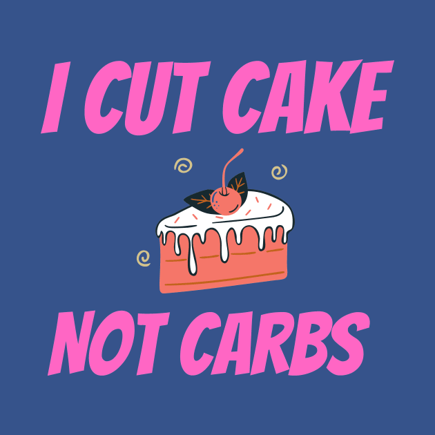 I cut cake not carbs by merysam