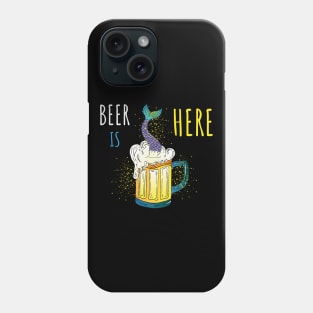 Beer is here with mermaid Phone Case