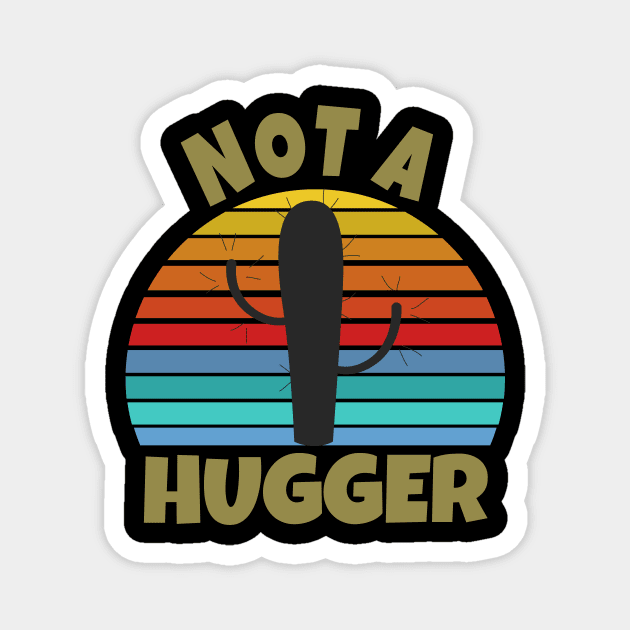 I Am Not A Hugger Cactus Magnet by Work Memes