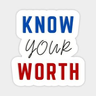 Know Your Worth Magnet