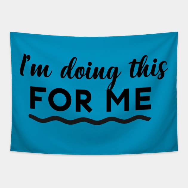 I'm doing this for me Tapestry by Inspire Creativity