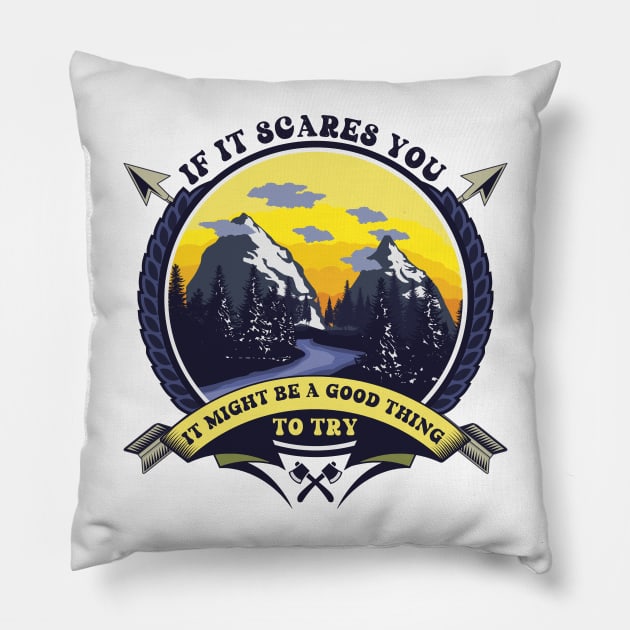 CAMPING IF IT SCARE YOU IT MIGHT BE A GOOD THING TO TRY Pillow by HomeCoquette