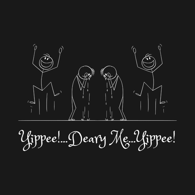 Yippee!...Deary Me...Yippee! by Mediteeshirts