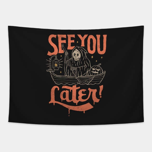 See You Later Tapestry by skitchman