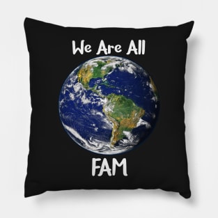 We Are All Fam Pillow