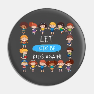 Let Kids Be Kids Again Pin