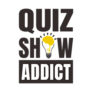 Quiz Show Addict T-Shirt