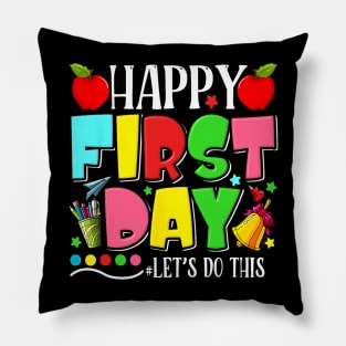 Happy First Day Let's Do This Welcome Back To School Funny Pillow