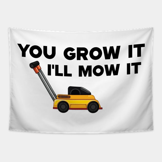 Lawnmower - You grow it I'll mow it Tapestry by KC Happy Shop