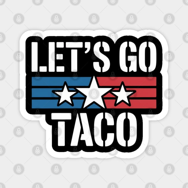lets-go-taco Magnet by Creatifly Graphic Tees