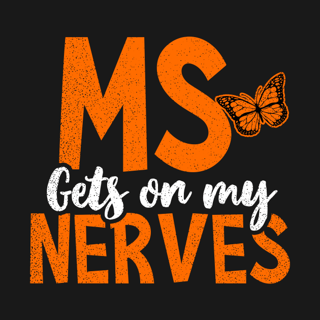 MS Awareness Shirt | Gets On My Nerves Gift by Gawkclothing